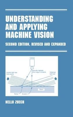 Understanding and Applying Machine Vision, Revised and Expanded - Nello Zeuch - cover