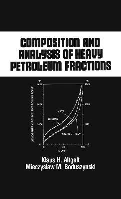 Composition and Analysis of Heavy Petroleum Fractions - Klaus H. Altgelt - cover
