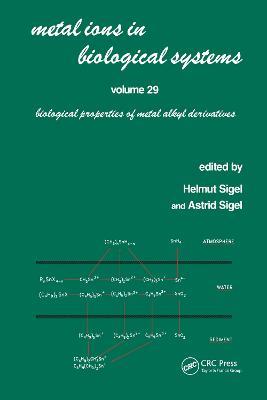 Metal Ions in Biological Systems: Volume 29: Biological Properties of Metal Alkyl Derivatives - cover