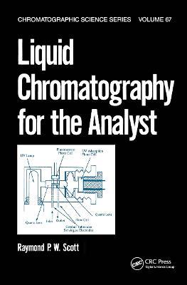 Liquid Chromatography for the Analyst - Raymond P.W. Scott - cover