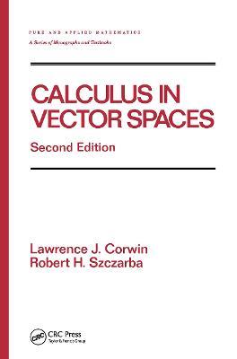 Calculus in Vector Spaces, Revised Expanded - Lawrence Corwin - cover