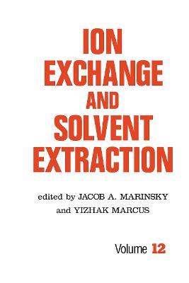 Ion Exchange and Solvent Extraction: A Series of Advances, Volume 12 - cover