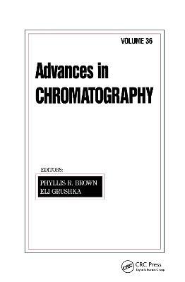 Advances in Chromatography: Volume 36 - cover