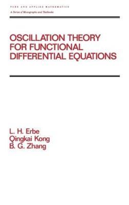 Oscillation Theory for Functional Differential Equations - Lynn Erbe - cover