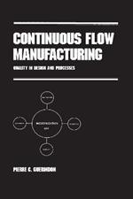 Continuous Flow Manufacturing: Quality in Design and Processes