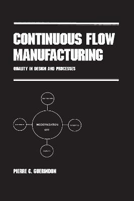 Continuous Flow Manufacturing: Quality in Design and Processes - Pierre C. Guerindon - cover