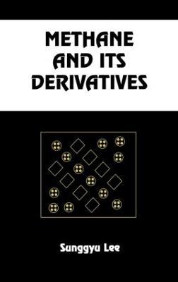 Methane and its Derivatives - Sunggyu Lee - cover