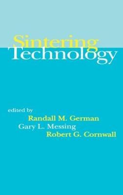 Sintering Technology - Randall M. German,Gary L. Messing,Robert G. Cornwall - cover