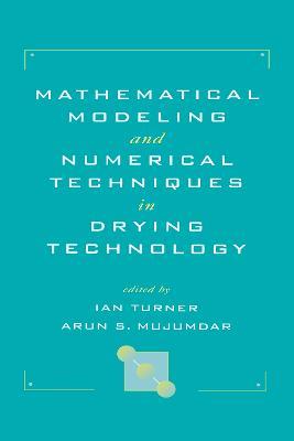 Mathematical Modeling and Numerical Techniques in Drying Technology - cover