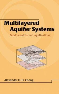 Multilayered Aquifier Systems: Fundamentals and Applications - Alexander H.D. Cheng - cover