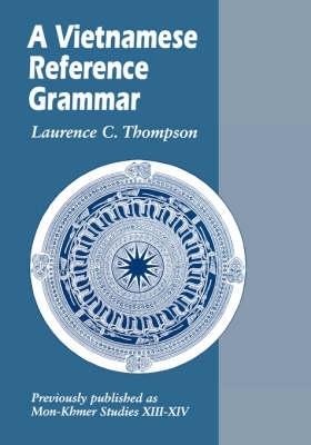 A Vietnamese Reference Grammar - Laurence C. Thompson - cover