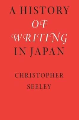 A History of Writing in Japan - Christopher Seeley - cover
