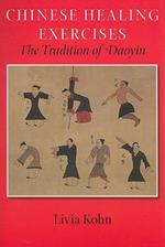 Chinese Healing Exercises: The Tradition of Daoyin