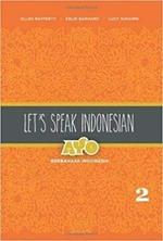 Let's Speak Indonesian: Ayo Berbahasa Indonesia: Volume 2