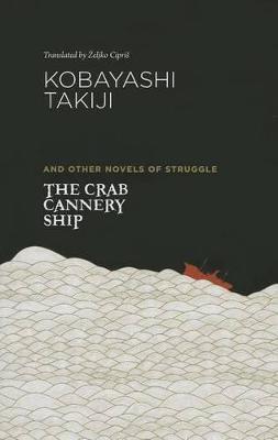 The Crab Cannery Ship: And Other Novels of Struggle - Kobayashi Takiji - cover