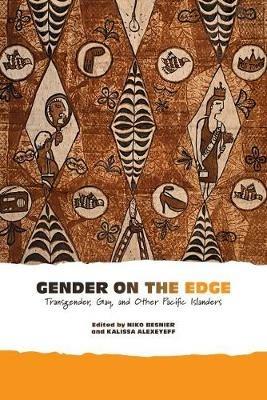 Gender on the Edge: Transgender, Gay, and Other Pacific Islanders - cover