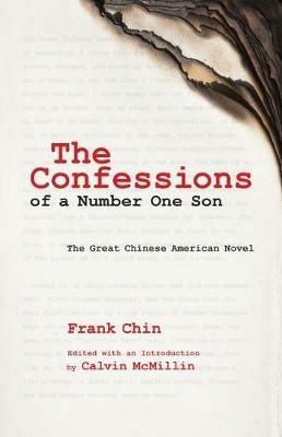 The Confessions of a Number One Son: The Great Chinese American Novel - Frank Chin - cover