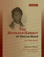 The Mo'olelo Hawai'i of Davida Malo Volume 1: Ka 'Olelo Kumu