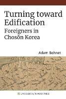 Turning Toward Edification: Foreigners in Chosŏn Korea