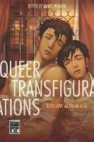 Queer Transfigurations: Boys Love Media in Asia - Thomas Baudinette,Poowin Bunyavejchewin,Abigail Santos Fermin - cover