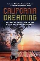 California Dreaming: Movement and Place in the Asian American Imaginary