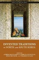 Invented Traditions in North and South Korea - Don Baker,Remco Breuker,Jan Creutzenberg - cover