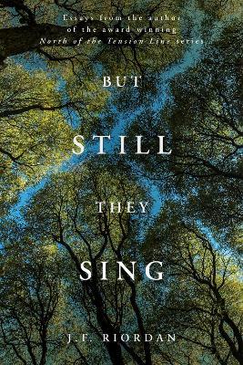 But Still They Sing - J.F. Riordan - cover