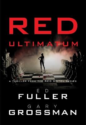 Red Ultimatum: Volume 4 - Edwin D Fuller,Gary Grossman - cover