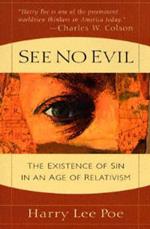 See No Evil: The Existence of Sin in an Age of Relativism