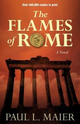 Flames of Rome – A Novel - Paul L. Maier - cover