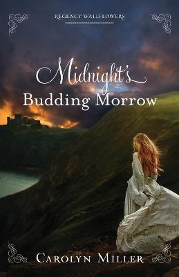 Midnight`s Budding Morrow - Carolyn Miller - cover