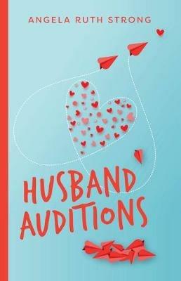 Husband Auditions – A Novel - Angela Strong - cover