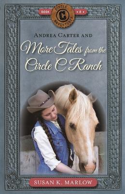 Andrea Carter and More Tales from the Circle C Ranch - Susan K Marlow - cover