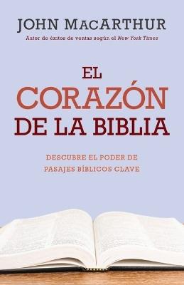 El Corazón de la Biblia (the Heart of the Bible) - John MacArthur - cover