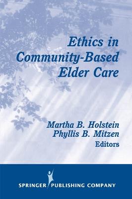 Ethics in Community-Based Elder Care - Holstein - cover