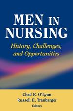 Men in Nursing: History, Challenges and Opportunities