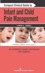 Compact Clinical Guide to Infant and Child Pain Management: An Evidence-Based Approach