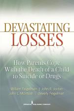 Devastating Losses: How Parents Cope With the Death of a Child to Suicide or Drugs