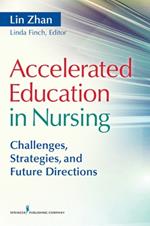 Accelerated Education in Nursing: Challenges, Strategies, and Future Directions