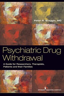 Psychiatric Drug Withdrawal: A Guide for Prescribers, Therapists, Patients and their Families - Peter R. Breggin - cover