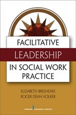 Facilitative Leadership for Social Workers