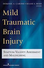 Mild Traumatic Brain Injury: Symptom Validity Assessment and Malingering