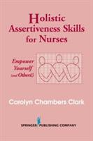 Holistic Assertiveness Skills for Nurses: Empower Yourself (and Others!)