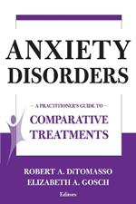 Comparative Treatments of Anxiety Disorders: A Practitioner's Guide to Comparative Treatments