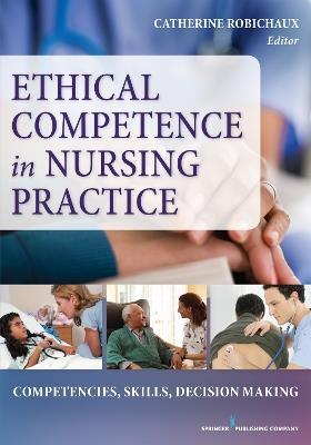 Ethical Competence in Nursing Practice: Competencies, Skills, Decision-Making - cover