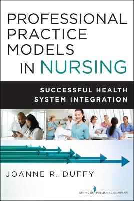 Professional Practice Models in Nursing: Successful Health System Integration - cover