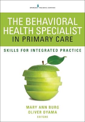 The Behavioral Health Specialist in Primary Care: Skills for Integrated Practice - cover