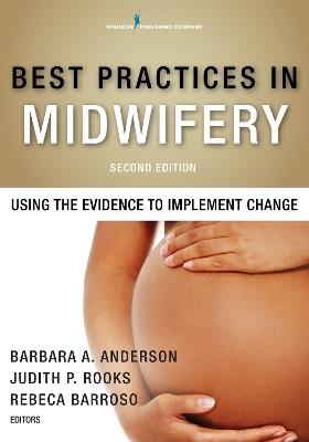 Best Practices in Midwifery: Using the Evidence to Implement Change - cover