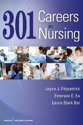 301 Careers in Nursing - Joyce J. Fitzpatrick,Emerson E. Ea,Laura Stark Bai - cover