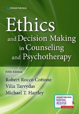 Ethics and Decision Making in Counseling and Psychotherapy - Robert Rocco Cottone,Vilia Tarvydas,Michael T. Hartley - cover